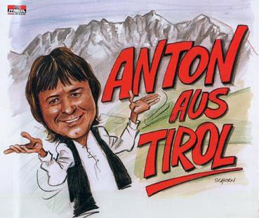 Anton aus Tirol